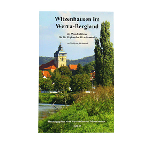 Witzenhausen im Werra-Bergland - ein Wanderführer für die Region der Kirschenstadt